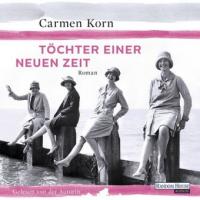Töchter einer neuen Zeit, 8 Audio-CDs - Carmen Korn