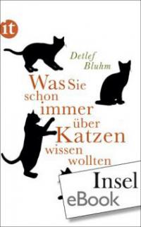 Was Sie schon immer über Katzen wissen wollten - Detlef Bluhm