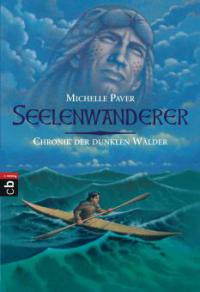 Chronik der dunklen Wälder - Seelenwanderer - Michelle Paver