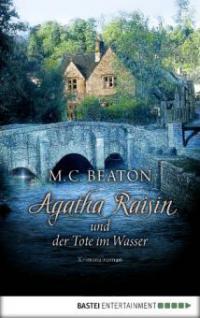 Agatha Raisin und der Tote im Wasser - M. C. Beaton
