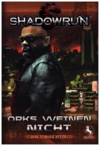 Shadowrun: Orks weinen nicht - Jan-Tobias Kitzel