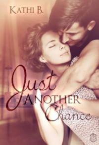 Just Another Chance - Kathi B.