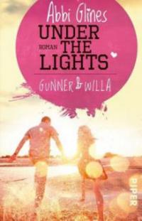 Under the Lights - Gunner & Willa - Abbi Glines