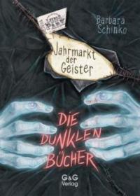 Die dunklen Bücher - Jahrmarkt der Geister - Barbara Schinko