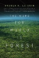The Word for World is Forest - Ursula K. Le Guin