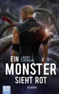 Ein Monster sieht rot - Larry Correia