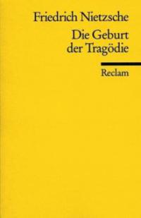 Die Geburt der Tragödie Oder: Griechenthum und Pessimismus - Friedrich Nietzsche