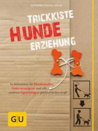 Trickkiste Hundeerziehung - Katharina Schlegl-Kofler