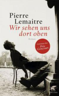 Wir sehen uns dort oben - Pierre Lemaitre