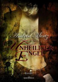 Unheiliger Engel - Andrea Mertz