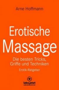 Erotische Massage | Erotischer Ratgeber - Arne Hoffmann
