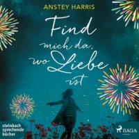 Find mich da, wo Liebe ist, 1 MP3-CD - Anstey Harris