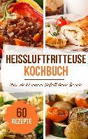 Heißluftfritteuse Kochbuch - Sabrina Stein