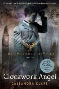 The Infernal Devices - Clockwork Angel - Cassandra Clare