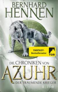 Die Chroniken von Azuhr - Der träumende Krieger - Bernhard Hennen