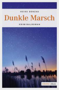 Dunkle Marsch - Heike Denzau