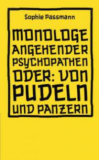 Monologe angehender Psychopathen - Sophie Passmann