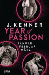 Year of Passion, Januar. Februar. März - J. Kenner
