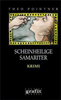 Scheinheilige Samariter - Theo Pointner