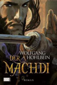 Die Chronik der Unsterblichen 13. Der Machdi - Wolfgang Hohlbein