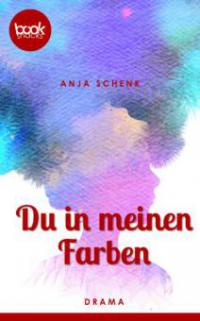 Du in meinen Farben - Anja Schenk