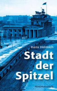 Stadt der Spitzel - Hans Helmich