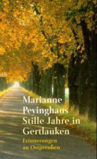 Stille Jahre in Gertlauken - Marianne Peyinghaus