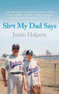 Shit My Dad Says. Shit - Ansichten meines Dads, englische Ausgabe - Justin Halpern