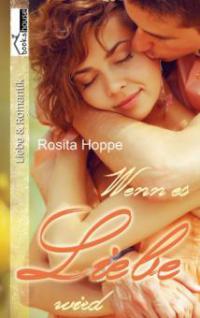 Wenn es Liebe wird - Rosita Hoppe