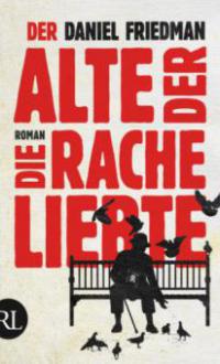 Der Alte, der die Rache liebte - Daniel Friedman