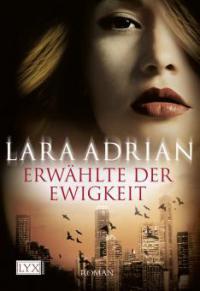 Erwählte der Ewigkeit - Lara Adrian