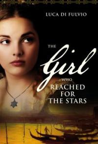The Girl who Reached for the Stars - Luca Di Fulvio