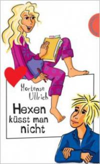 Hexen küsst man nicht - Hortense Ullrich