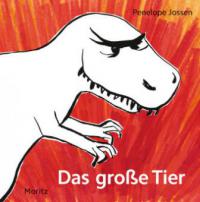 Das große Tier - Pénélope Jossen