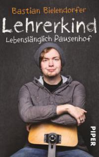 Lehrerkind - Bastian Bielendorfer