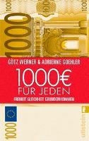 1.000 Euro für jeden - Götz W. Werner, Adrienne Goehler