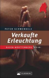 Verkaufte Erleuchtung - Peter Schwendele