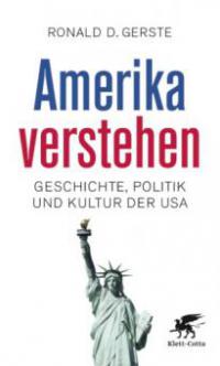 Amerika verstehen - Ronald D. Gerste