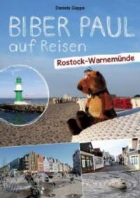 Biber Paul auf Reisen: Rostock-Warnemünde - Daniela Gappa