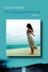 Die Schlangenprinzessin - Gina B. Nahai