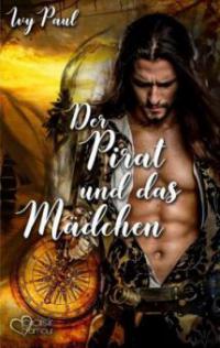 Der Pirat und das Mädchen - Ivy Paul