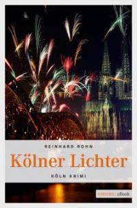 Kölner Lichter - Reinhard Rohn