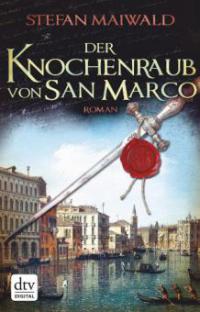 Der Knochenraub von San Marco - Stefan Maiwald