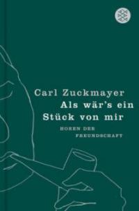 Als wär's ein Stück von mir - Carl Zuckmayer