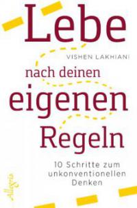 Lebe nach deinen eigenen Regeln - Vishen Lakhiani