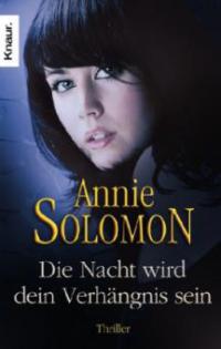 Die Nacht wird dein Verhängnis sein - Annie Solomon