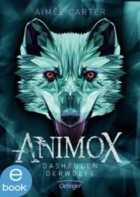 Animox. Das Heulen der Wölfe - Aimee Carter