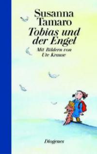 Tobias und der Engel - Susanna Tamaro, Ute Krause