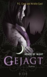 House of Night 05. Gejagt - Kristin Cast, P. C. Cast