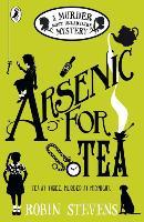 Arsenic For Tea - Robin Stevens